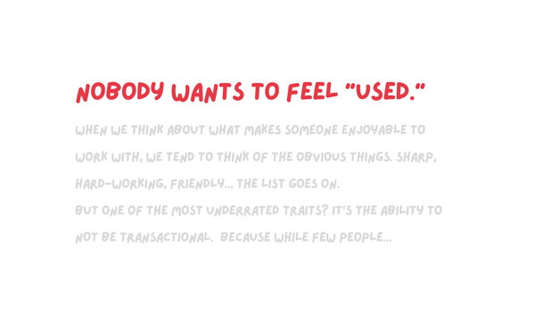 Do people who work with you feel "used?"